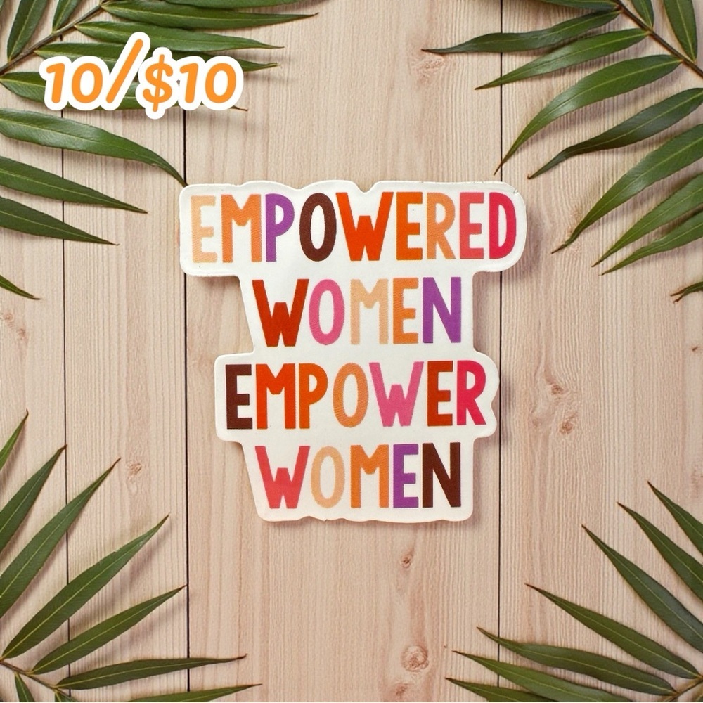 Empowered Women Empower Women Vinyl Sticker – Feminist Quote Decal